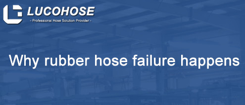 Why rubber hose failure happens