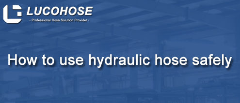 How to use hydraulic hose safely